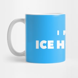 I MISS ICE HOCKEY Mug